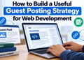 Guest Posting Strategy for Web Development